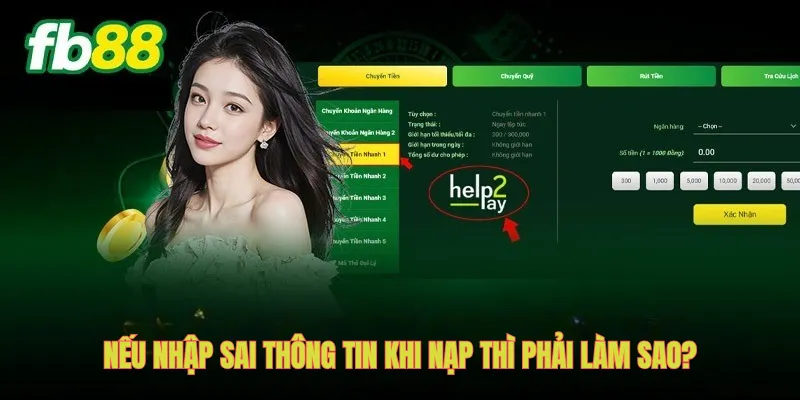 Nếu nhập sai thông tin khi nạp thì phải làm sao?