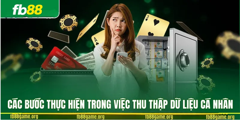 Các bước thực hiện trong việc thu thập dữ liệu cá nhân