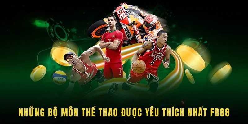 Những bộ môn thể thao được yêu thích nhất FB88