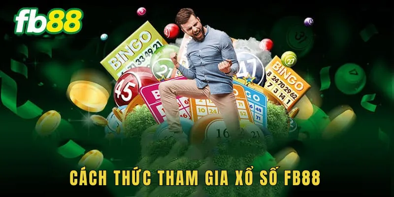 Cách thức tham gia xổ số fb88