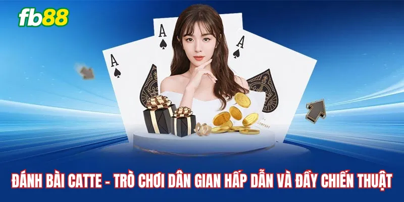 Đánh Bài Catte – Trò Chơi Dân Gian Hấp Dẫn Và Đầy Chiến Thuật