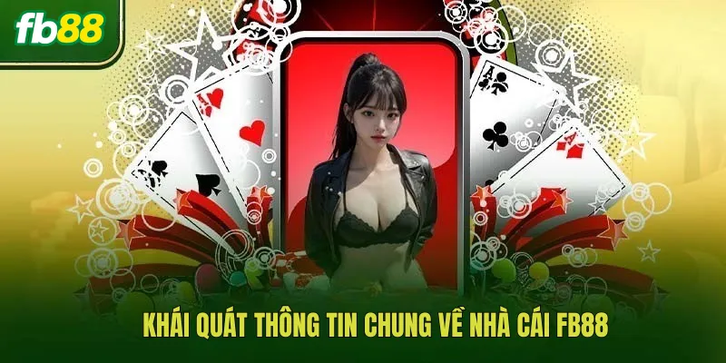 Khái quát thông tin chung về nhà cái FB88