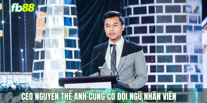 Ceo NGUYỄN THẾ ANH củng cố đội ngũ nhân viên