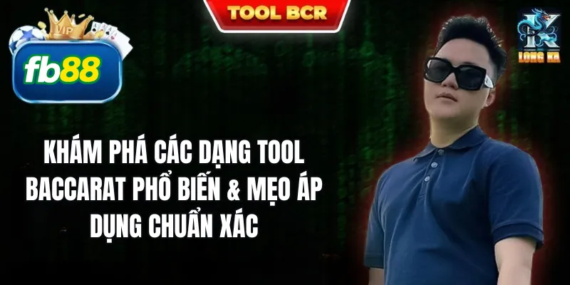 Khám phá các dạng tool baccarat phổ biến & mẹo áp dụng chuẩn xác
