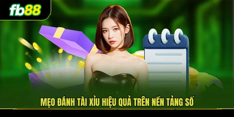 Mẹo đánh Tài Xỉu hiệu quả trên nền tảng số